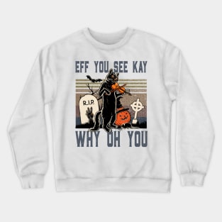 Eff You See Kay Crewneck Sweatshirt